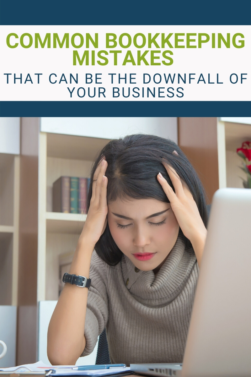 Common Bookkeeping Mistakes That Can Be the Downfall of Your Business